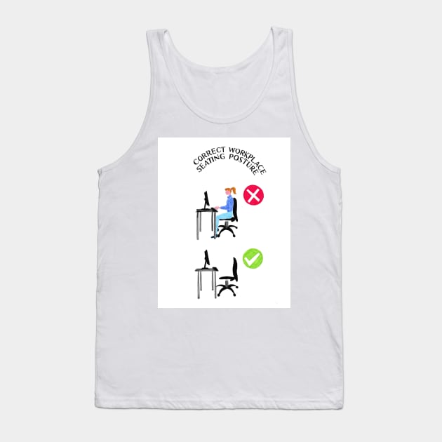 Correct Workplace Seating Posture Tank Top by Kathfantastic